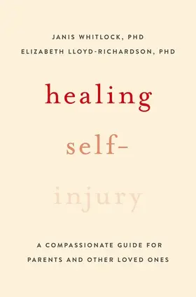 Whitlock / Lloyd-Richardson |  Healing Self-Injury | Buch |  Sack Fachmedien