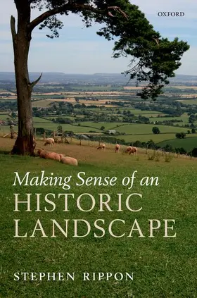 Rippon |  Making Sense of an Historic Landscape | Buch |  Sack Fachmedien