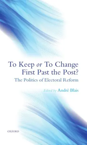 Blais |  To Keep or to Change First Past the Post? | Buch |  Sack Fachmedien