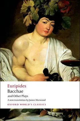 Euripides / Morwood |  Bacchae and Other Plays | Buch |  Sack Fachmedien