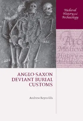 Reynolds |  Anglo-Saxon Deviant Burial Customs | Buch |  Sack Fachmedien