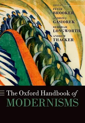 Brooker / Gasiorek / Longworth |  The Oxford Handbook of Modernisms | Buch |  Sack Fachmedien