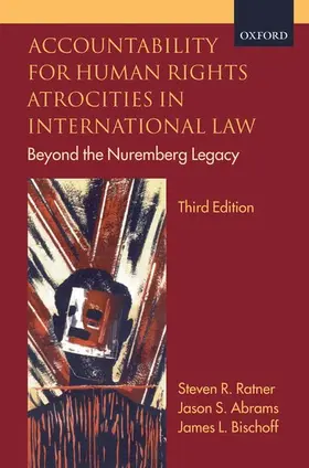 Ratner / Abrams / Bischoff |  Accountability for Human Rights Atrocities in International Law | Buch |  Sack Fachmedien