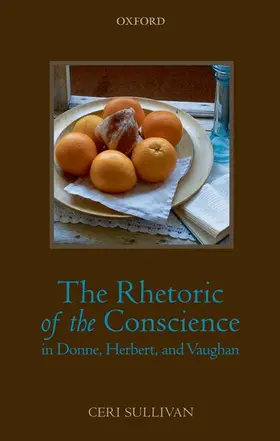 Sullivan |  The Rhetoric of the Conscience in Donne, Herbert, and Vaughan | Buch |  Sack Fachmedien