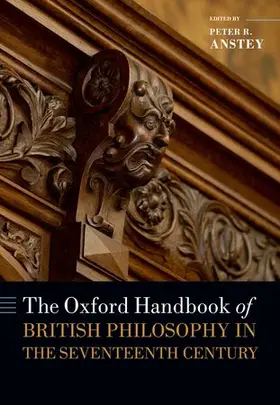 Anstey |  The Oxford Handbook of British Philosophy in the Seventeenth Century | Buch |  Sack Fachmedien