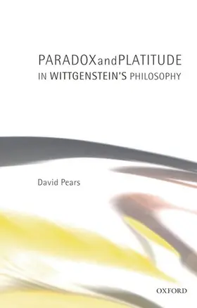 Pears |  Paradox and Platitude in Wittgenstein's Philosophy | Buch |  Sack Fachmedien