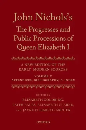 Goldring / Eales / Clarke |  John Nichols's The Progresses and Public Processions of Queen Elizabeth I: Volume V | Buch |  Sack Fachmedien