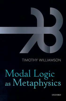 Williamson |  MODAL LOGIC AS METAPHYSICS C | Buch |  Sack Fachmedien