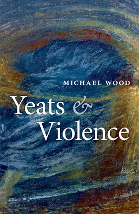 Wood |  Yeats and Violence | Buch |  Sack Fachmedien