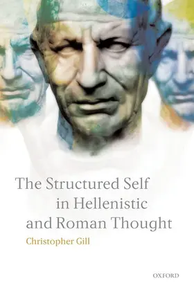 Gill |  The Structured Self in Hellenistic and Roman Thought | Buch |  Sack Fachmedien