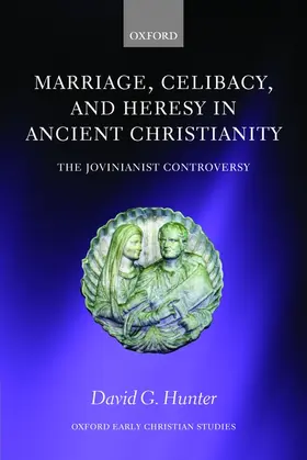 Hunter |  Marriage, Celibacy, and Heresy in Ancient Christianity | Buch |  Sack Fachmedien