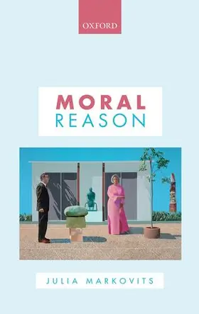 Markovits | MORAL REASON OPM C | Buch | 978-0-19-956717-1 | www2.sack.de