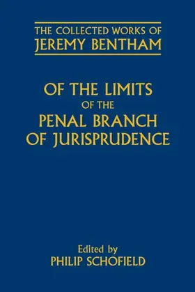 Bentham / Schofield |  OF THE LIMITS PENAL BRANC JURISPR CWJB C | Buch |  Sack Fachmedien