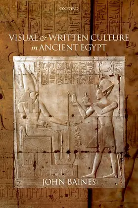 Baines |  Visual and Written Culture in Ancient Egypt | Buch |  Sack Fachmedien