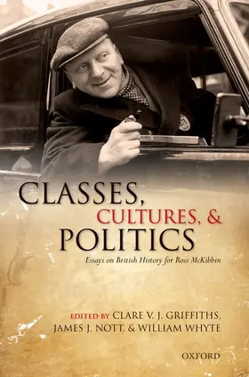 Griffiths / Nott / Whyte |  Classes, Cultures, and Politics | Buch |  Sack Fachmedien