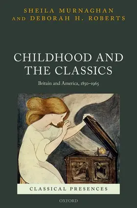 Murnaghan / Roberts |  Childhood and the Classics | Buch |  Sack Fachmedien