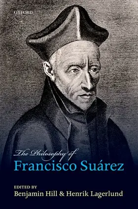 Hill / Lagerlund |  Philosophy of Francisco Suarez | Buch |  Sack Fachmedien