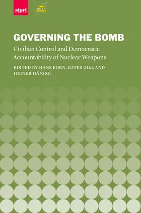 Born / Gill / Hänggi |  Governing the Bomb | Buch |  Sack Fachmedien
