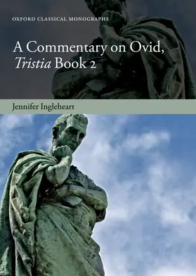 Ingleheart |  A Commentary on Ovid, Tristia, Book 2 | Buch |  Sack Fachmedien