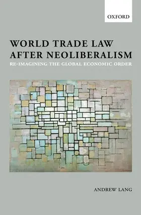 Lang |  WORLD TRADE LAW AFTER NEOLIBERALISM C | Buch |  Sack Fachmedien