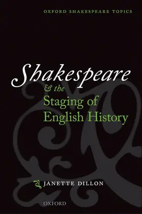 Dillon |  Shakespeare and the Staging of English History | Buch |  Sack Fachmedien
