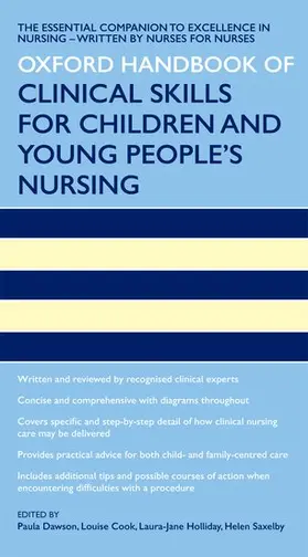 Dawson / Cook / Holliday | Oxford Handbook of Clinical Skills for Children's and Young People's Nursing | Buch | 978-0-19-959346-0 | sack.de