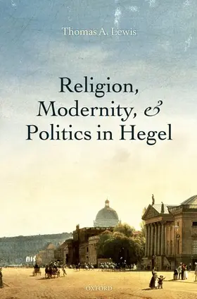 Lewis |  RELIGION MODERNITY & POLITICS IN HEGEL C | Buch |  Sack Fachmedien