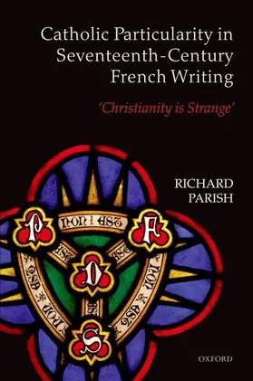 Parish |  Catholic Particularity in Seventeenth-Century French Writing | Buch |  Sack Fachmedien