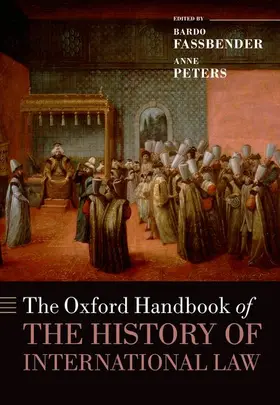 Fassbender / Peters |  The Oxford Handbook of the History of International Law | Buch |  Sack Fachmedien