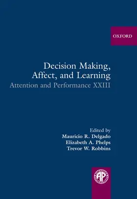 Delgado / Phelps / Robbins |  Decision Making, Affect, and Learning | Buch |  Sack Fachmedien