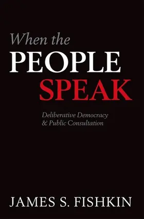 Fishkin | When the People Speak | Buch | 978-0-19-960443-2 | www2.sack.de