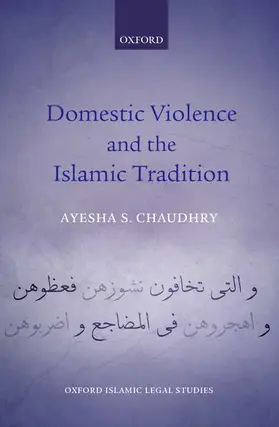 Chaudhry | Domestic Violence and the Islamic Tradition | Buch | 978-0-19-964016-4 | sack.de