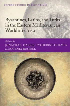 Harris / Holmes / Russell |  Byzantines, Latins, and Turks in the Eastern Mediterranean World after 1150 | Buch |  Sack Fachmedien