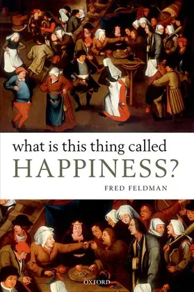 Feldman |  What Is This Thing Called Happiness? | Buch |  Sack Fachmedien