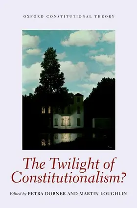 Dobner / Loughlin | The Twilight of Constitutionalism? | Buch | 978-0-19-965199-3 | www2.sack.de