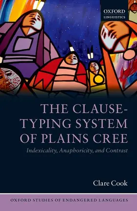 Cook | The Clause-Typing System of Plains Cree | Buch | 978-0-19-965453-6 | www2.sack.de