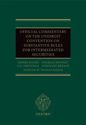 Kanda / Mooney / Thevenoz |  Official Commentary on the UNIDROIT Convention on Substantive Rules for Intermediated Securities | Buch |  Sack Fachmedien