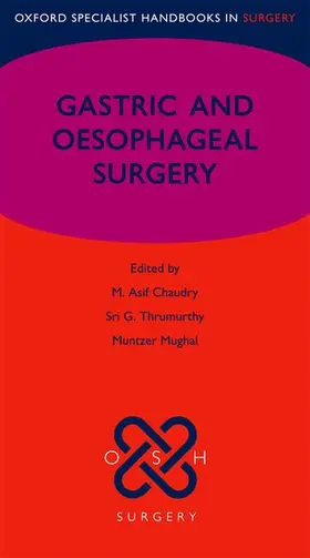 Chaudry / Thrumurthy / Mughal |  Gastric and Oesophageal Surgery | Buch |  Sack Fachmedien