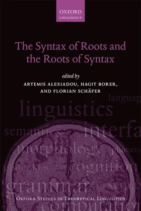 Alexiadou / Borer / Schafer |  Syntax of Roots and the Roots of Syntax | Buch |  Sack Fachmedien