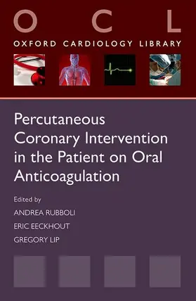 Rubboli / Eeckhout / Lip |  Percutaneous Coronary Intervention in the Patient on Oral Anticoagulation | Buch |  Sack Fachmedien