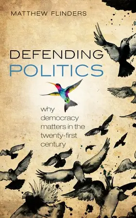 Flinders |  Defending Politics | Buch |  Sack Fachmedien