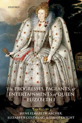 Archer / Goldring / Knight |  The Progresses, Pageants, and Entertainments of Queen Elizabeth I | Buch |  Sack Fachmedien