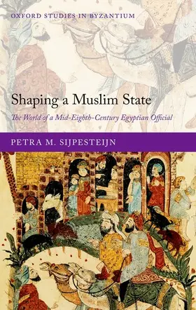 Sijpesteijn |  Shaping a Muslim State | Buch |  Sack Fachmedien