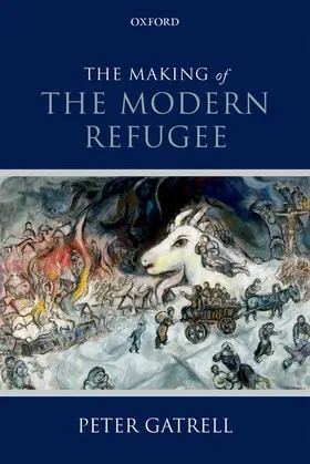Gatrell | Making of the Modern Refugee | Buch | 978-0-19-967416-9 | www2.sack.de