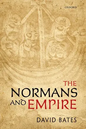 Bates | The Normans and Empire | Buch | 978-0-19-967441-1 | www2.sack.de