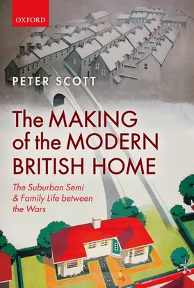 Scott |  The Making of the Modern British Home | Buch |  Sack Fachmedien