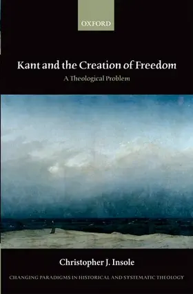 Insole |  Kant and the Creation of Freedom | Buch |  Sack Fachmedien