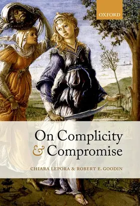 Goodin / Lepora | ON COMPLICITY & COMPROMISE C | Buch | 978-0-19-967790-0 | www2.sack.de