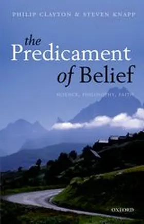 Clayton / Knapp |  Predicament of Belief | Buch |  Sack Fachmedien