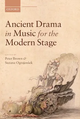 Brown / Ograjensek |  Ancient Drama in Music for the Modern Stage | Buch |  Sack Fachmedien